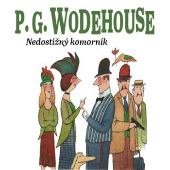 Nedostižný komorník - Pelham Grenville Wodehouse - audiokniha