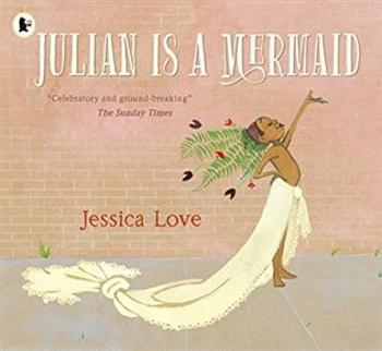 Julian Is a Mermaid - Jessica Love