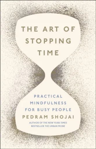 The Art of Stopping Time - Pedram Shojai