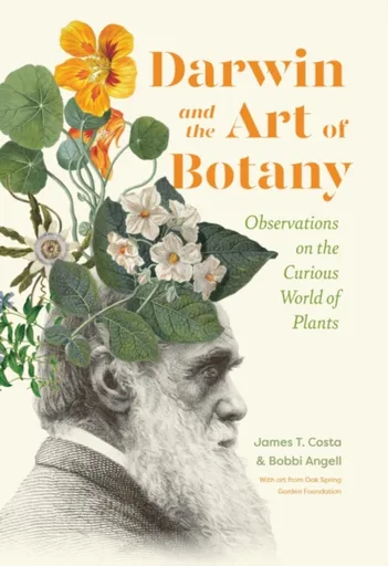 Darwin and the Art of Botany - Bobbi Angell, James T. Costa