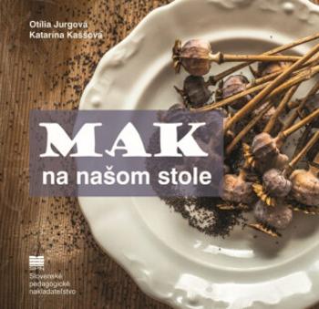 Mak na našom stole - Katarína Kaššová, Otília Jurgová