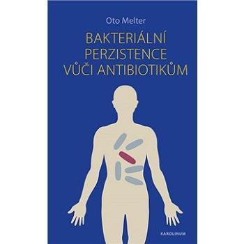 Bakteriální perzistence vůči antibiotikům (9788024649191)