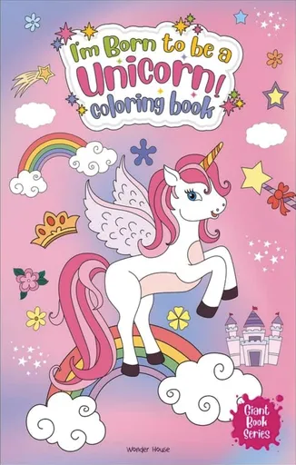 I am Born to be a Unicorn Coloring Book