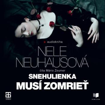 Snehulienka musí zomrieť - Nele Neuhausová - audiokniha