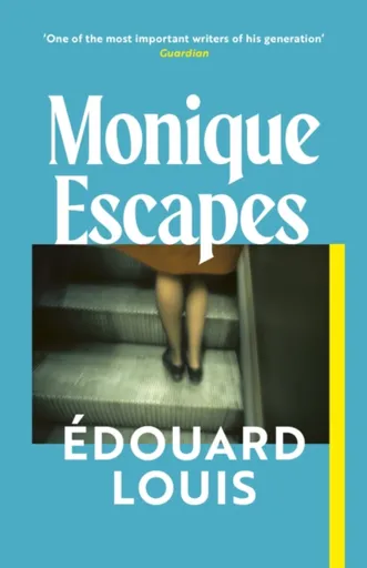 Monique Escapes - Édouard Louis