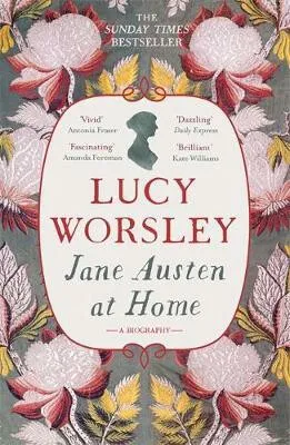 Jane Austen at Home - Worsley Lucy
