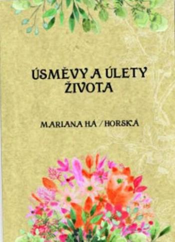 Úsměvy a úlety života - Mariana Há Horká