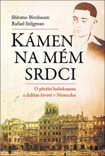 Kámen na mém srdci - Birnbaum Shlomo, Rafael Seligmann