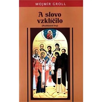 A slovo vzklíčilo: (Rozhlasové hry) (978-80-8061-415-7)