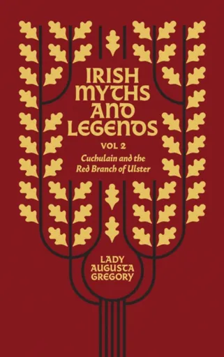 Irish Myths and Legends Vol 2 - Lady Augusta Gregory