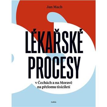 Lékařské procesy v Čechách a na Moravě na přelomu tisíciletí (978-80-7492-559-7)