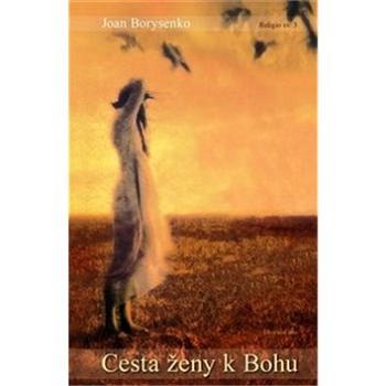 Cesta ženy k Bohu (978-80-7436-102-9)