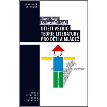 Dítěti vstříc: Teorie literatury pro děti a mládež (978-80-7577-413-2)