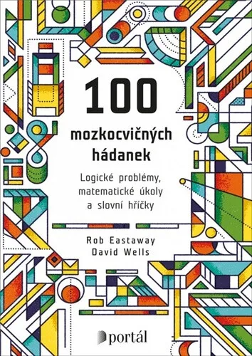 100 mozkocvičných hádanek - David Wells, Rob Eastaway