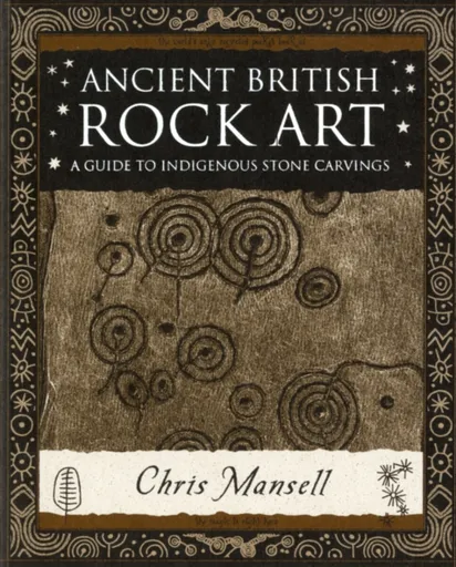Ancient British Rock Art - Chris Mansell