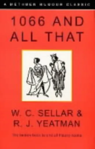 1066 and All That - W C Sellar