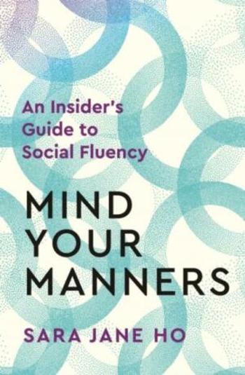 Mind Your Manners - Sara Jane Ho