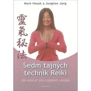 Sedm tajných technik Reiki (978-80-7336-506-6)