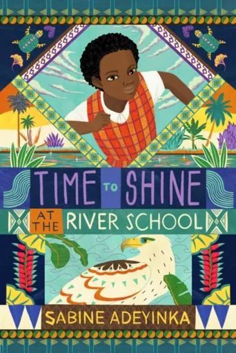 Time to Shine at the River School - Adeyinka Sabine