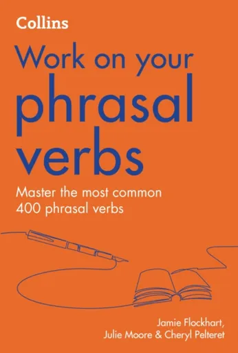 Phrasal Verbs - Julie Moore, Cheryl Pelteret, Jamie Flockhart