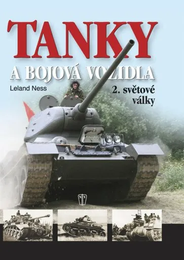 Tanky a bojová vozidla 2.světové války - Ness Leland