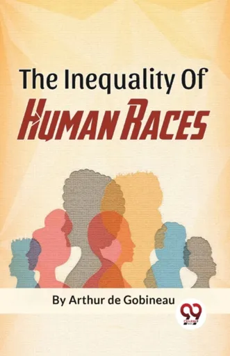 The Inequality of Human Races - Arthur De Gobineau