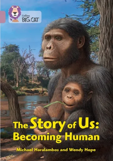 The Story of Us: Becoming Human - Michael Haralambos, Wendy Hope