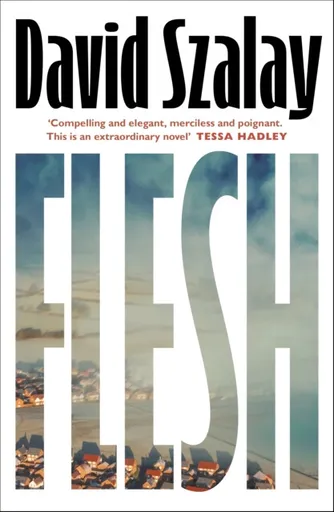 Flesh - David Szalay