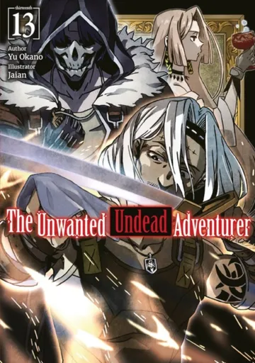 The Unwanted Undead Adventurer: Volume 13 (Light Novel) - Jaian Jaian, Yu Okano, Jason Li