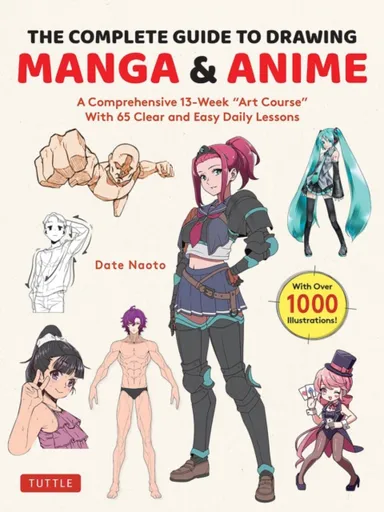 The Complete Guide to Drawing Manga & Anime - Naoto Date