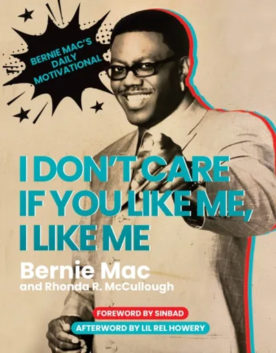 I Don't Care If You Like Me, I Like Me - Bernie Mac, Rhonda R. McCullough