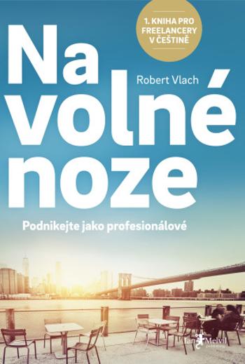 Na volné noze - Robert Vlach - e-kniha