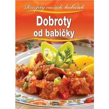 Dobroty od babičky: Recepty našich babičiek (978-80-89742-13-4)