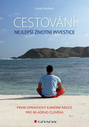 Cestování - Nejlepší životní investice - Lukáš Kerhart