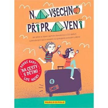 Dobré rady na cesty s dětmi Na všechno připravený: Jak sáček se zipem zachrání dovolenou (9783770184903)