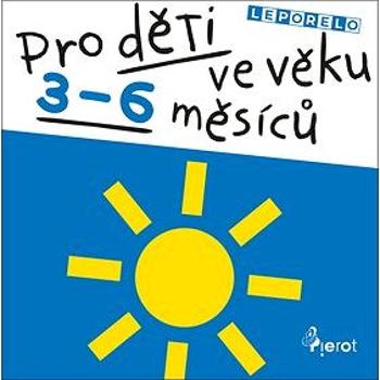 Pro děti ve věku 3-6 měsíců (978-80-7353-652-7)