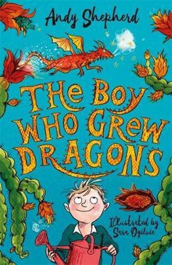 The Boy Who Grew Dragons (The Boy Who Grew Dragons 1) - Shepherd Andy