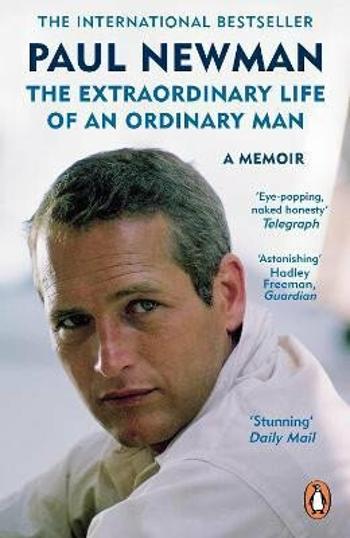 The Extraordinary Life of an Ordinary Man - Paul Newman