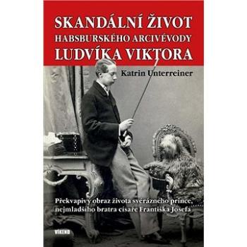 Skandální život habsburského arcivévody Ludvíka Viktora (978-80-7433-297-5)