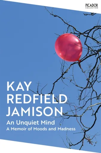 An Unquiet Mind - Kay Redfield Jamison