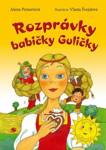 Rozprávky babičky Guličky - Vlasta Švejdová, Alena Peisertová