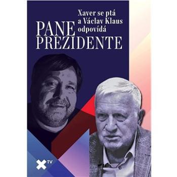 Pane prezidente: Xaver se ptá a Václav Klaus odpovídá (978-80-7542-086-2)