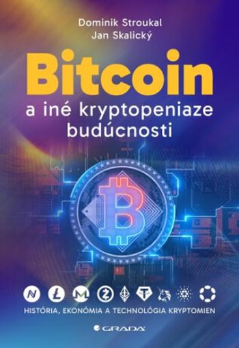 Bitcoin a iné kryptopeniaze budúcnosti - Dominik Stroukal, Jan Skalický