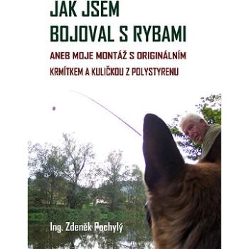 Jak jsem bojoval s rybami (999-00-017-7410-3)