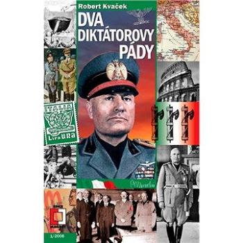 Dva diktátorovy pády (978-80-870-2755-4)