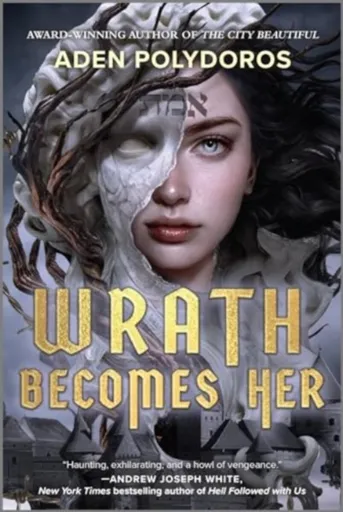 Wrath Becomes Her - Polydoros Aden