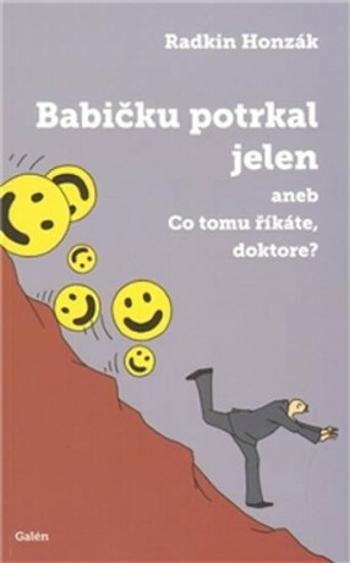 Babičku potrkal jelen aneb Co tomu říkáte doktore? - Radkin Honzák, Miroslav Barták