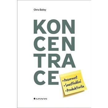 Koncentrace: Pozornost, soustředění, produktivita (978-80-271-1324-8)