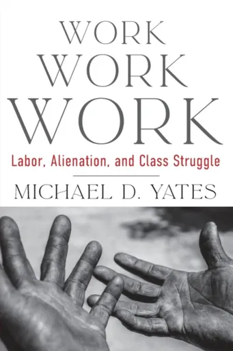 Work Work Work - Michael D Yates