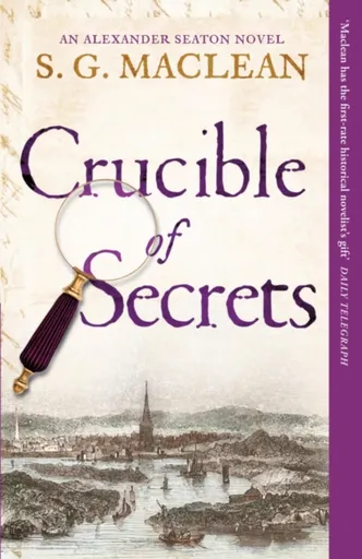 Crucible of Secrets - S.G. MacLean